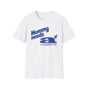 Dua Lipa Mommy Needs A Cigarette Shirt